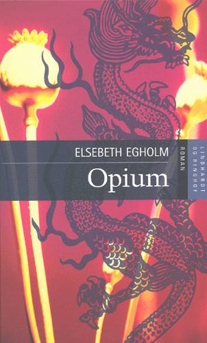 Cover for Elsebeth Egholm · Opium (Hardcover Book) [3º edição] (2003)