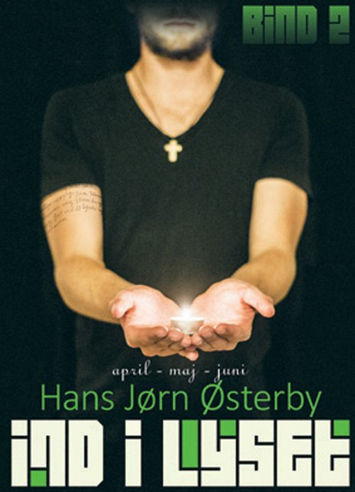 Cover for Hans Jørn Østerby · Ind i lyset. April, maj, juni (Gebundenes Buch) [1. Ausgabe] (2014)