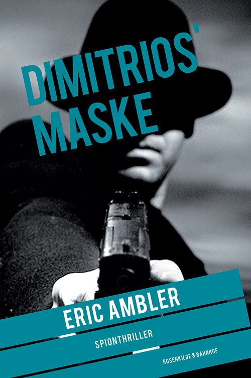 Cover for Eric Ambler · En Eric Ambler-thriller: Dimitrios' maske (Hæftet bog) [1. udgave] (2014)