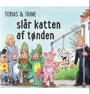 Cover for Malene Fenger-Grøndahl · Tobias &amp; Trine: Tobias &amp; Trine slår katten af tønden (Sewn Spine Book) [1er édition] (2020)