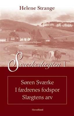 Cover for Helene Strange · Sværkeslægten Søren Sværke I fædrenes fodspor (Sewn Spine Book) [1st edition] (2005)