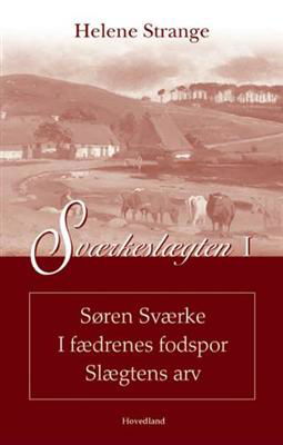 Cover for Helene Strange · Sværkeslægten Søren Sværke I fædrenes fodspor (Hæftet bog) [1. udgave] (2005)