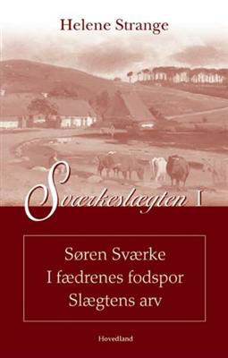 Sværkeslægten Søren Sværke I fædrenes fodspor - Helene Strange - Bücher - Hovedland - 9788777397813 - 28. Mai 2005