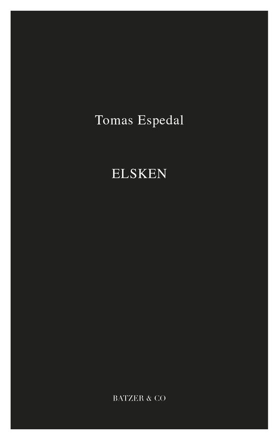 Cover for Tomas Espedal · Elsken (Sewn Spine Book) [1st edition] (2019)