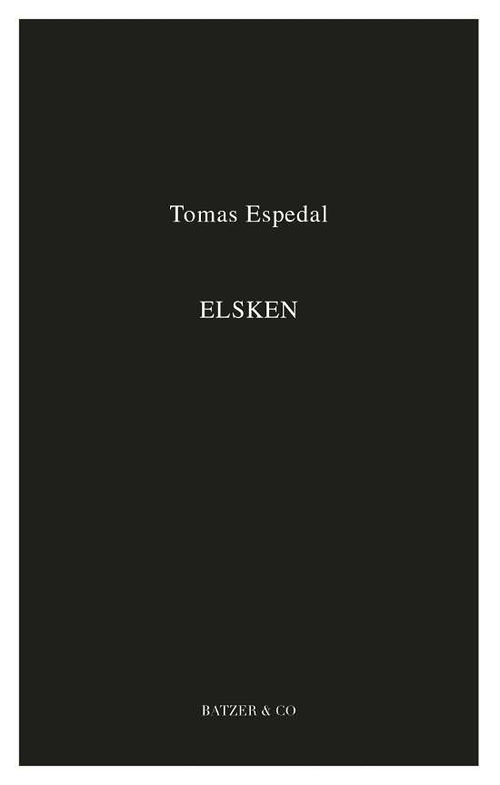 Elsken - Tomas Espedal - Books - BATZER & CO - 9788793629813 - March 15, 2019