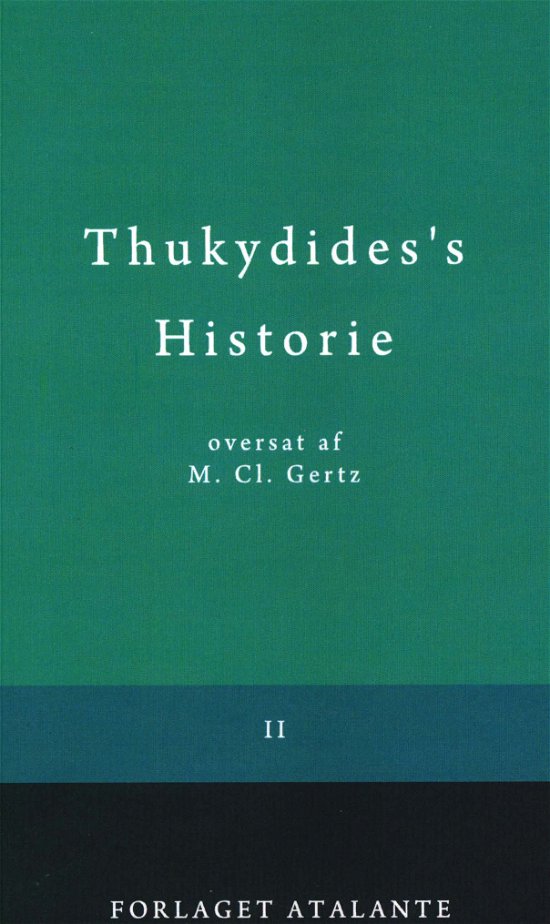 Thukydides's Historie II - Thukydid / overs. M.Cl. Gertz - Bøker - Forlaget Atalante IVS - 9788797014813 - 28. august 2018