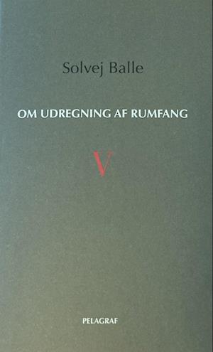 Cover for Solvej Balle · Om udregning af rumfang V (Sewn Spine Book) [1.º edición] (2023)