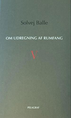 Cover for Solvej Balle · Om udregning af rumfang V (Heftet bok) [1. utgave] (2023)