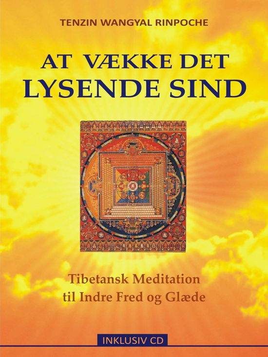 Cover for Tenzin Wangyal Rinpoche · At vække det lysende sind (Hæftet bog) [1. udgave] (2018)