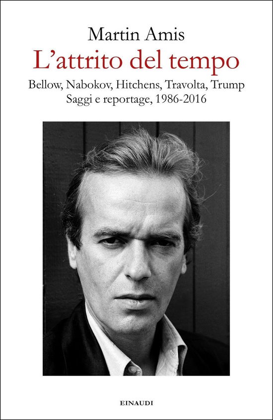 Cover for Martin Amis · L' Attrito Del Tempo. Bellow, Nabokov, Hitchens, Travolta, Trump. Saggi E Reportage, 1986-2016 (Book)