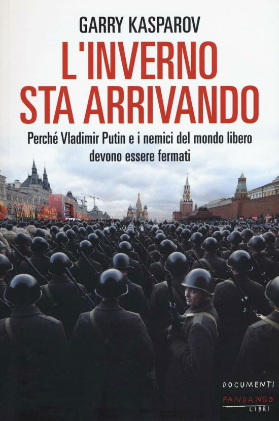 Cover for Garry Kasparov · L' Inverno Sta Arrivando. Perche Vladimir Putin E I Nemici Del Mondo Libero Devono Essere Fermati (Bok)