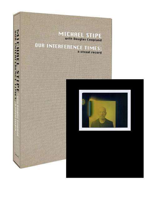 Cover for Michael Stipe · Michael Stipe: Our Interference Times: a visual record (Hardcover Book) (2019)