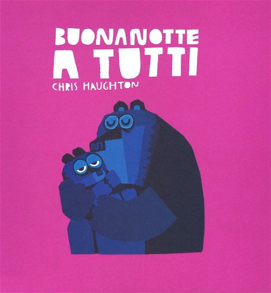 Cover for Chris Haughton · Buonanotte A Tutti. Ediz. A Colori (Bok)