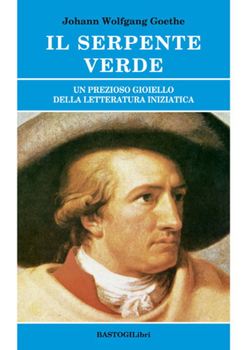 Cover for Johann Wolfgang Goethe · Il Serpente Verde. Un Prezioso Gioiello Della Letteratura Iniziatica (Book)