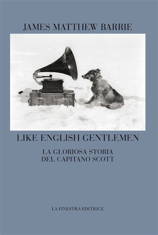 Cover for James Matthew Barrie · Like English Gentlemen. La Gloriosa Storia Del Capitano Scott. Testo Inglese A Fronte (Book)