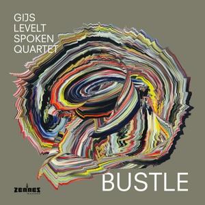 Cover for Gijs -Spoken Quartet- Levelt · Bustle (CD) (2022)