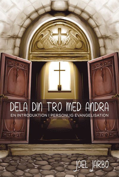 Cover for Joel Jarbo · Dela din tro med andra : en introduktion i personlig evangelisation (Bound Book) (2020)