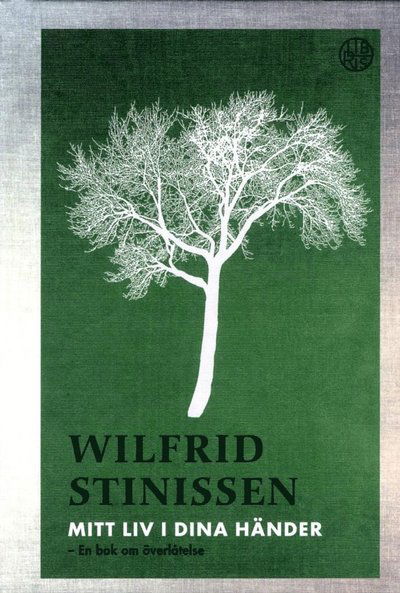 Cover for Wilfrid Stinissen · Mitt liv i dina händer : en bok om överlåtelse (Map) (2017)