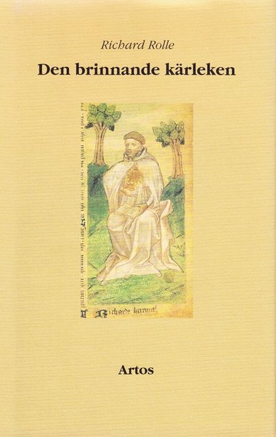 Cover for Richard Rolle · Den brinnande kärleken ; Levnadsråd ; Själens förkovran (Bound Book) (1990)