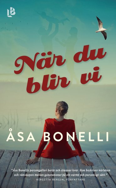När du blir vi - Åsa Bonelli - Books - Louise Bäckelin Förlag - 9789177992813 - April 14, 2021