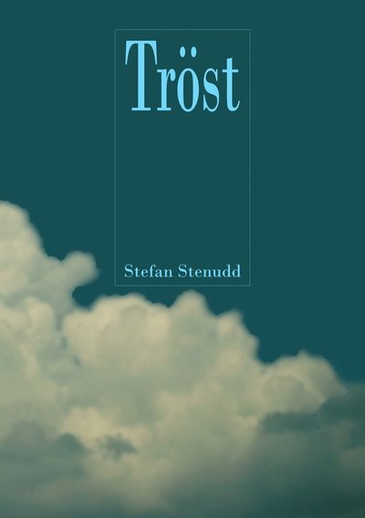 Cover for Stefan Stenudd · Tröst (Bog) (2021)