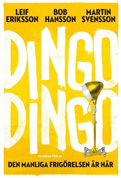 Cover for Martin Svensson · Dingo Dingo : den manliga frigörelsen är här! (ePUB) (2011)