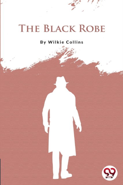 The Black Robe - Wilkie Collins - Books - Double 9 Books LLP - 9789356562813 - April 22, 2022