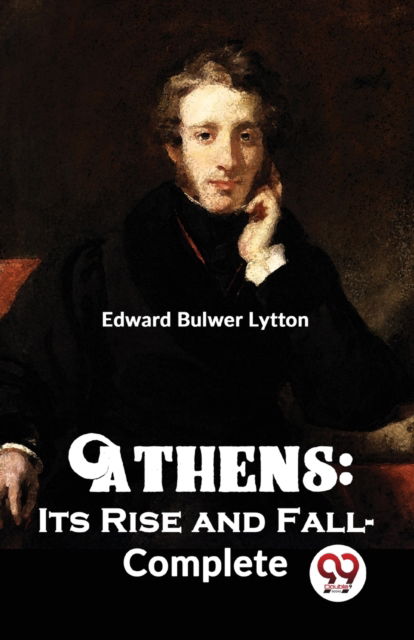 Cover for Edward Bulwer Lytton · Athens: its  Rise and Fall-Complete (Paperback Book) (2023)