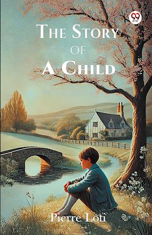Cover for Pierre Loti · The Story of a Child (Taschenbuch) (2025)
