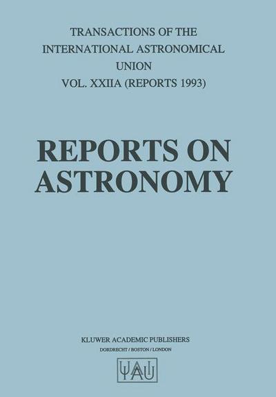 Jacqueline Bergeron · Reports on Astronomy - International Astronomical Union Transactions (Paperback Book) [Softcover reprint of the original 1st ed. 1994 edition] (2012)