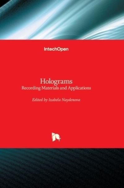 Cover for Izabela Naydenova · Holograms: Recording Materials and Applications (Hardcover Book) (2011)