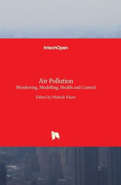 Cover for Mukesh Khare · Air Pollution: Monitoring, Modelling, Health and Control (Hardcover Book) (2012)
