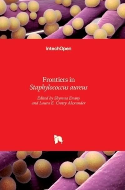 Cover for Shymaa Enany · Frontiers in Staphylococcus aureus (Hardcover Book) (2017)