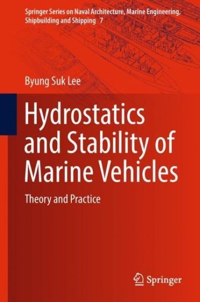 Cover for Byung Suk Lee · Hydrostatics and Stability of Marine Vehicles: Theory and Practice - Springer Series on Naval Architecture, Marine Engineering, Shipbuilding and Shipping (Gebundenes Buch) [1st ed. 2019 edition] (2018)