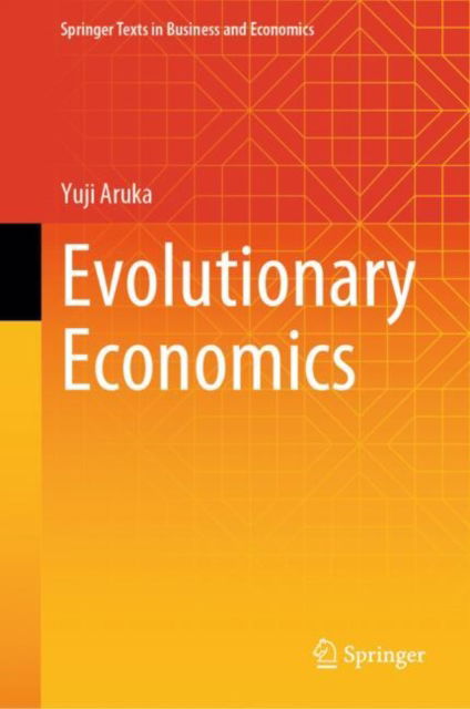 Cover for Yuji Aruka · Evolutionary Economics - Springer Texts in Business and Economics (Hardcover Book) [2024 edition] (2024)