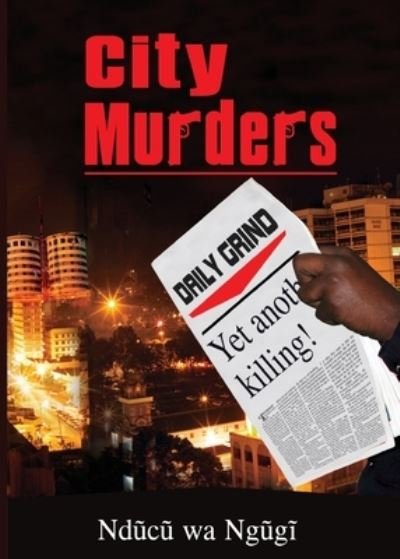 Cover for Nducu wa Ngugi · City Murders (Bog) (2014)
