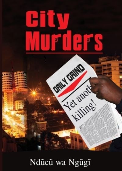 Cover for Nducu wa Ngugi · City Murders (Book) (2014)