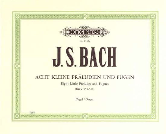 8 Short Preludes and Fugues BWV 553-560: for Organ - Bach - Libros - Edition Peters - 9790014026813 - 12 de abril de 2001