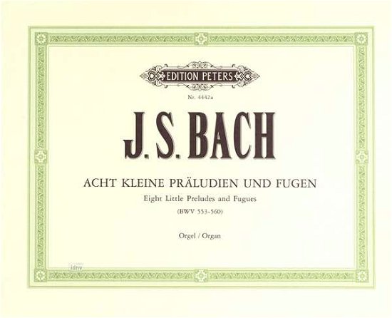 8 Short Preludes and Fugues BWV 553-560: for Organ - Bach - Livros - Edition Peters - 9790014026813 - 12 de abril de 2001
