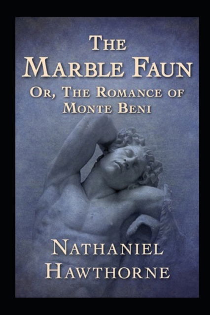 Cover for Nathaniel Hawthorne · The Marble Faun Illustrated (Paperback Book) (2022)