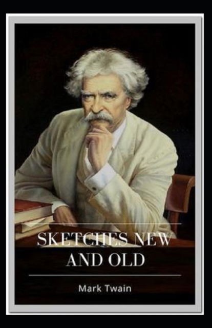 Cover for Mark Twain · Sketches New and Old Annotated (Paperback Book) (2022)