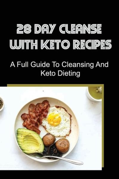 Cover for Amazon Digital Services LLC - KDP Print US · 28 Day Cleanse With Keto Recipes (Paperback Book) (2022)