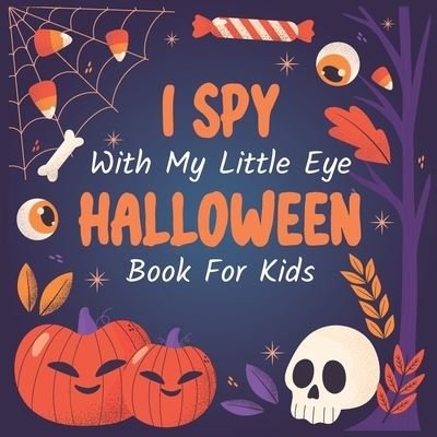 Cover for Omega Press · I Spy Halloween With My Little Eyes Book For Kids Ages 2-5: Fun Activity Scary Spooky Things Halloween Activity Book For Preschoolers Toddlers Boys Girls Kids 2-5 Year Olds (Paperback Bog) (2021)