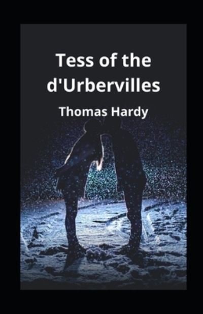 Tess of the d'Urbervilles Illustrated - Thomas Hardy - Bøker - Independently Published - 9798463712813 - 24. august 2021