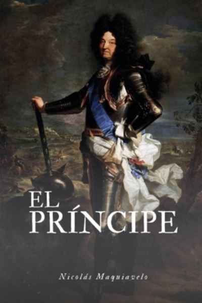 Cover for Nicolas Maquiavelo · El Principe: Las Leyes del Poder (Taschenbuch) (2021)