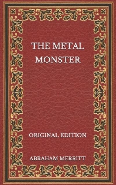 Cover for Abraham Merritt · The Metal Monster - Original Edition (Paperback Book) (2020)