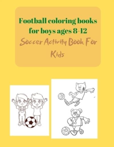 Cover for Project Design · Football coloring books for boys ages 8-12 (Paperback Book) (2021)