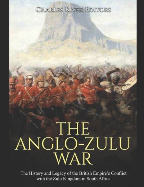 Cover for Charles River Editors · The Anglo-Zulu War (Paperback Bog) (2020)
