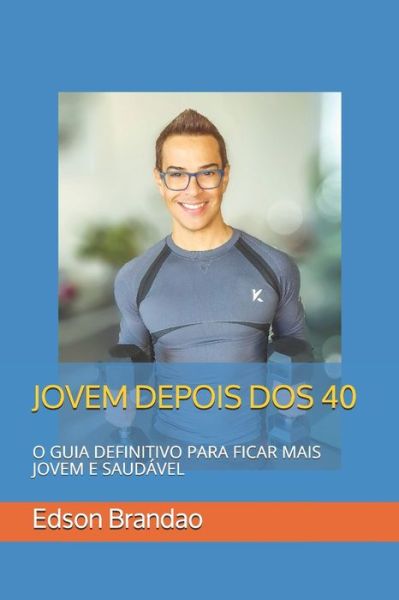 Cover for Edson Brandao · Jovem Depois DOS 40 (Paperback Book) (2020)