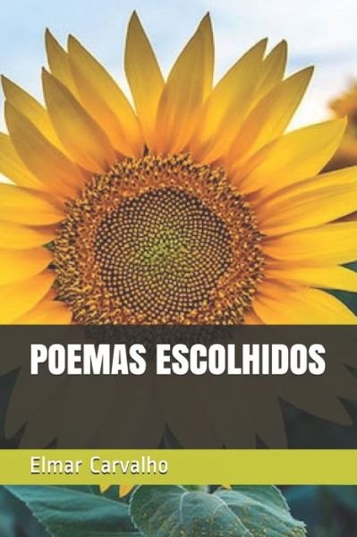 Cover for Elmar Carvalho · Poemas Escolhidos (Pocketbok) (2020)